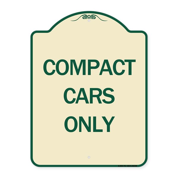 Designer Series Compact Cars Only, Tan & Green Heavy-Gauge Aluminum Sign, 24" x 18", TG-1824-24248